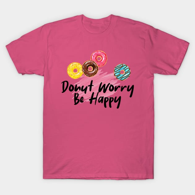 Donut Worry T-Shirt by Little Painters